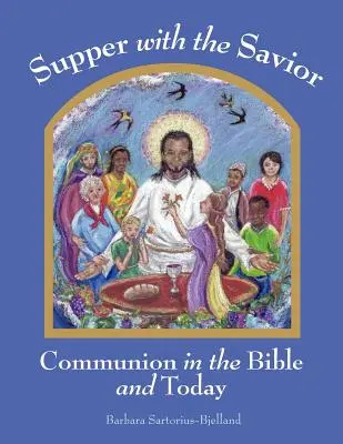 Vacsora a Megváltóval: A szentáldozás a Bibliában és ma - Supper with the Savior: Communion in the Bible and Today