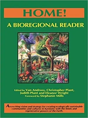 Otthon! Bioregionális olvasókönyv - Home!: A Bioregional Reader