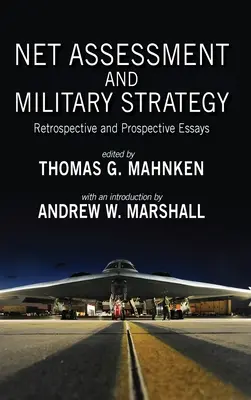 Net Assessment and Military Strategy: Retrospektív és prospektív esszék - Net Assessment and Military Strategy: Retrospective and Prospective Essays