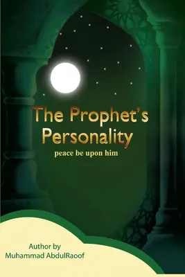 A Próféta személyisége (béke legyen vele) - The Prophet's Personality (Pbuh)