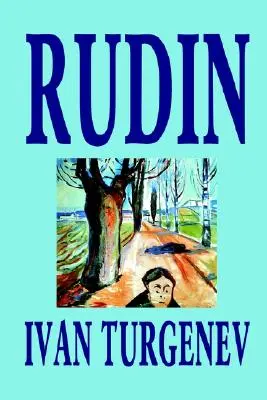 Rudin by Ivan Turgenyev, Fiction, Classics, Literary - Rudin by Ivan Turgenev, Fiction, Classics, Literary