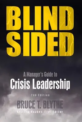 Blindsided: Egy menedzser útmutatója a válságkezeléshez, 2. kiadás - Blindsided: A Manager's Guide to Crisis Leadership, 2nd Edition