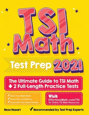 TSI Math Test Prep: A TSI Matematikai Teszt Végső útmutatója + 2 teljes hosszúságú gyakorlóteszt - TSI Math Test Prep: The Ultimate Guide to TSI Math + 2 Full-Length Practice Tests