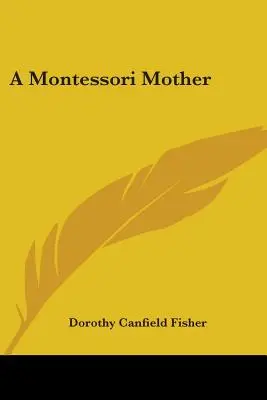 Egy Montessori-anya - A Montessori Mother