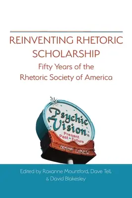 A retorikai tudományosság újra feltalálása: Az Amerikai Retorikai Társaság ötven éve - Reinventing Rhetoric Scholarship: Fifty Years of the Rhetoric Society of America