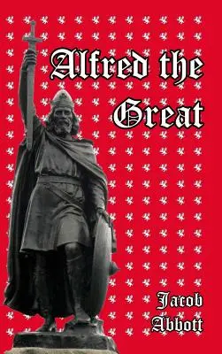 Nagy Alfréd - Alfred the Great