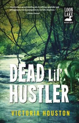 Dead Lil' Hustler: A Loon Lake Mysteryvolume 14. kötet - Dead Lil' Hustler: A Loon Lake Mysteryvolume 14