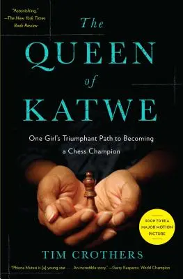 The Queen of Katwe: Egy lány diadalmas útja a sakkbajnokká válás felé - The Queen of Katwe: One Girl's Triumphant Path to Becoming a Chess Champion
