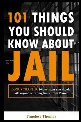 101 dolog, amit a börtönről tudni kell - 101 Things You Should Know About Jail