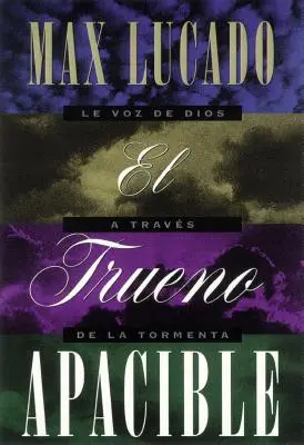 El Trueno Apacible = A Gentle Thunder = A szelíd mennydörgés - El Trueno Apacible = A Gentle Thunder = A Gentle Thunder