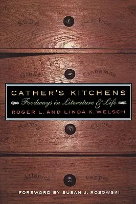 Cather konyhái: Foodways in Literature and Life - Cather's Kitchens: Foodways in Literature and Life