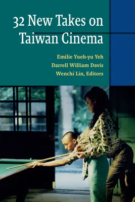 Harminckét új megközelítés a tajvani filmművészetről - Thirty-Two New Takes on Taiwan Cinema