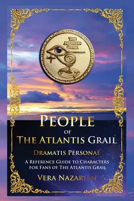 Az Atlantisz Grál népe: Az Atlantisz Grál rajongói számára készült karakterek kézikönyve - People of the Atlantis Grail: A Reference Guide to Characters for Fans of The Atlantis Grail