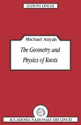A csomók geometriája és fizikája - The Geometry and Physics of Knots