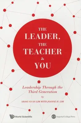 A vezető, a tanár és te: Vezetés a harmadik generáción keresztül - The Leader, the Teacher & You: Leadership Through the Third Generation