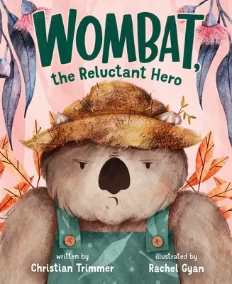 Wombat, a vonakodó hős - Wombat, the Reluctant Hero