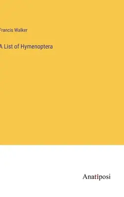 A Hymenopterák listája - A List of Hymenoptera