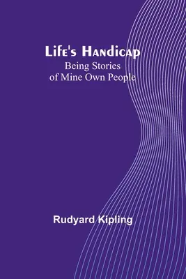 Životní handicap: Příběhy mých vlastních lidí - Life's Handicap: Being Stories of Mine Own People