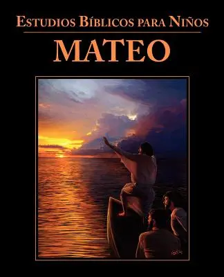 Estudios Bblicos para Nios: Mateo (spanyolul: Bibliai tanulmányok gyerekeknek: Máté) - Estudios Bblicos para Nios: Mateo (Spanish: Bible Studies for Children: Matthew)