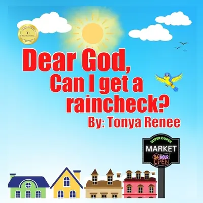 Kedves Istenem, kaphatok egy kis haladékot? - Dear God, Can I get a raincheck?