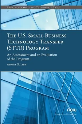 Az amerikai kisvállalati technológiaátadási (STTR) program: A program felmérése és értékelése - The U.S. Small Business Technology Transfer (STTR) Program: An Assessment and an Evaluation of the Program