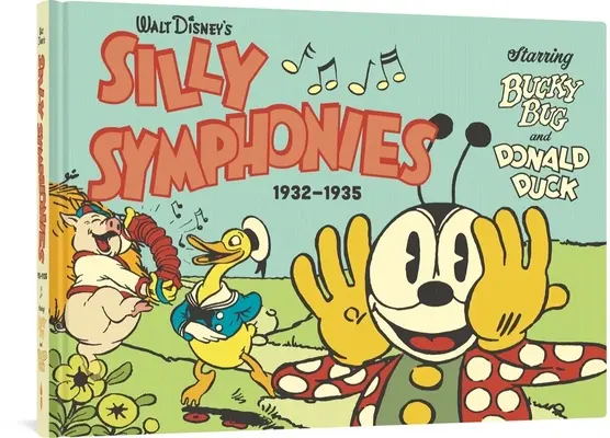 Walt Disney buta szimfóniái 1932-1935: Bucky Bug és Donald kacsa főszereplésével - Walt Disney's Silly Symphonies 1932-1935: Starring Bucky Bug and Donald Duck
