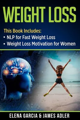 Fogyás: NLP a gyors fogyásért & fogyás motiváció nőknek - Weight Loss: NLP for Fast Weight Loss & Weight Loss Motivation for Women