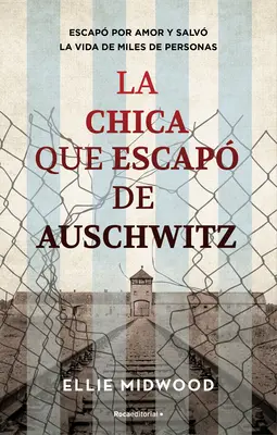 La Chica Que Escap de Auschwitz / The Girl Who Escaped from Auschwitz (A lány, aki megszökött Auschwitzból) - La Chica Que Escap de Auschwitz / The Girl Who Escaped from Auschwitz