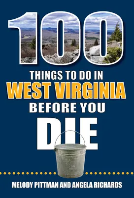 100 dolog, amit meg kell tenned Nyugat-Virginiában, mielőtt meghalsz - 100 Things to Do in West Virginia Before You Die