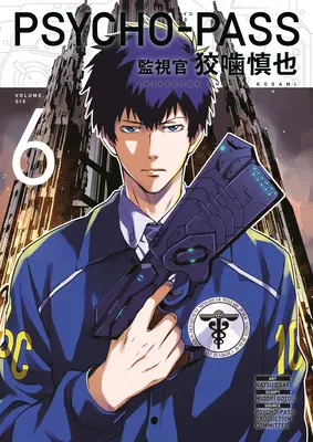 Psycho-Pass: Shinya Kogami felügyelő 6. kötet - Psycho-Pass: Inspector Shinya Kogami Volume 6