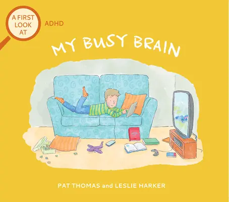 Az én elfoglalt agyam: Első pillantás az ADHD-ra - My Busy Brain: A First Look at ADHD