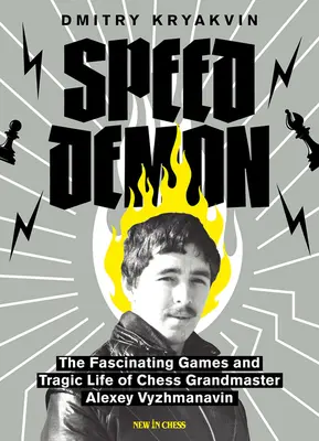 Gyorsasági démon: Alekszej Vizsmanavin lenyűgöző játéka és tragikus élete - Speed Demon: The Fascinating Games and Tragic Life of Alexey Vyzhmanavin