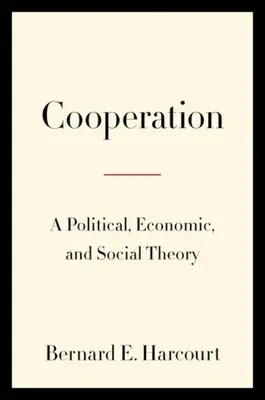 Együttműködés: Politikai, gazdasági és társadalmi elmélet - Cooperation: A Political, Economic, and Social Theory