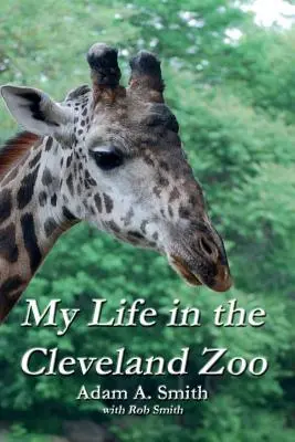 Életem a clevelandi állatkertben: Emlékiratok - My Life in the Cleveland Zoo: A Memoir