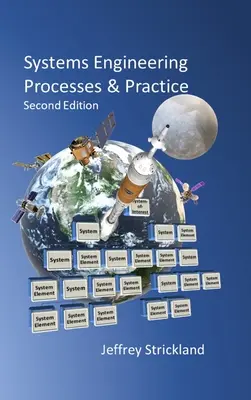 Rendszermérnöki folyamatok és gyakorlat: Második kiadás - Systems Engineering Processes and Practice: Second Edition