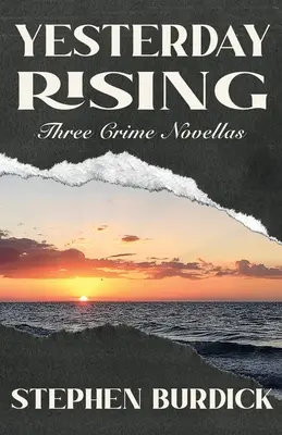 A tegnap felemelkedése: Three Crime Novellas - Yesterday Rising: Three Crime Novellas