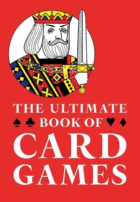 A kártyajátékok végső könyve - The Ultimate Book of Card Games