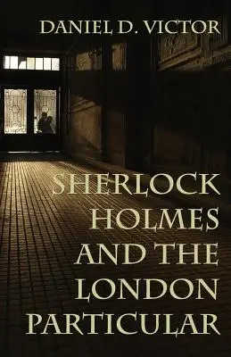 Sherlock Holmes és a londoni különös - Sherlock Holmes and The London Particular