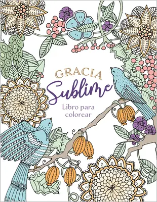 Gracia Sublime (Libro Para Colorear)