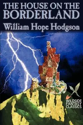 The House on the Borderland by William Hope Hodgson, Fiction, Horror, Horror - The House on the Borderland by William Hope Hodgson, Fiction, Horror