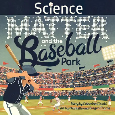 Tudomány, anyag és a baseball-park - Science, Matter and the Baseball Park