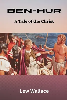 Ben-Hur: A Tale of the Christ (Krisztus története) - Ben-Hur: A Tale of the Christ