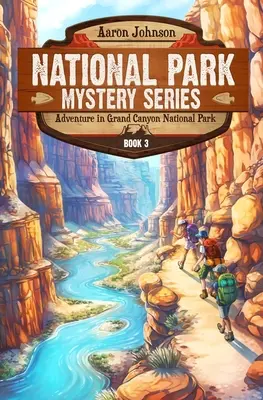 Kaland a Grand Canyon Nemzeti Parkban: Rejtélyes kaland a nemzeti parkokban - Adventure in Grand Canyon National Park: A Mystery Adventure in the National Parks