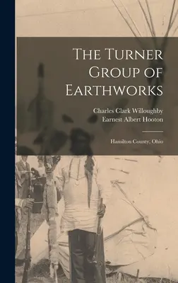 A Turner-féle földmunkák csoportja: Hamilton megye, Ohio - The Turner Group of Earthworks: Hamilton County, Ohio