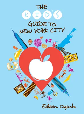 A gyerekek útikönyve New Yorkba - The Kid's Guide to New York City