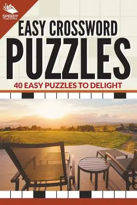 Könnyű keresztrejtvények: 40 könnyű rejtvény a gyönyörködtetéshez - Easy Crossword Puzzles: 40 Easy Puzzles To Delight