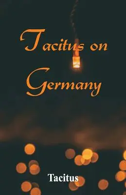 Tacitus Németországról - Tacitus on Germany