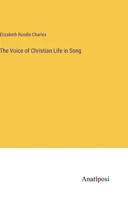 A keresztény élet hangja az énekben - The Voice of Christian Life in Song