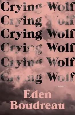 Crying Wolf: A Memoir