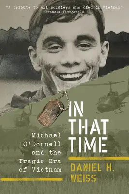 Abban az időben: Michael O'Donnell és a vietnami tragikus korszak - In That Time: Michael O'Donnell and the Tragic Era of Vietnam